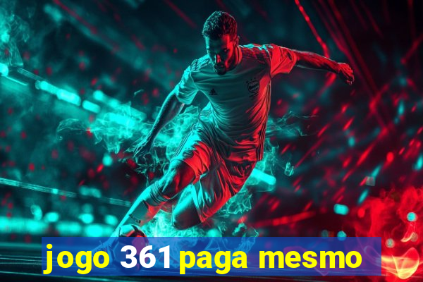 jogo 361 paga mesmo