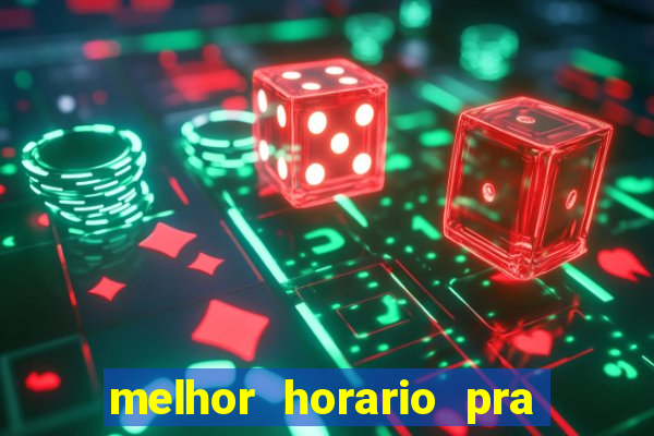 melhor horario pra jogar fortune tiger