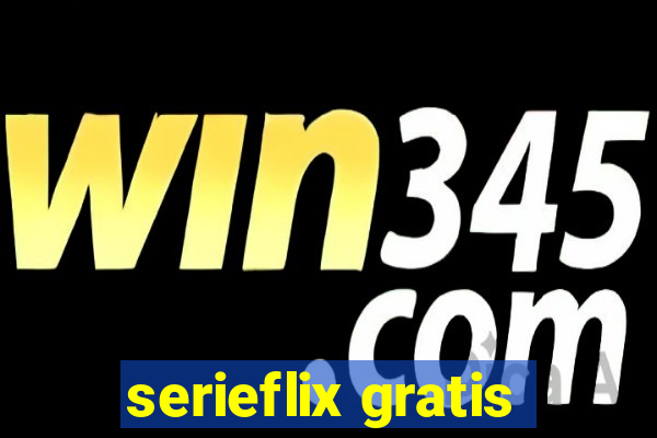 serieflix gratis