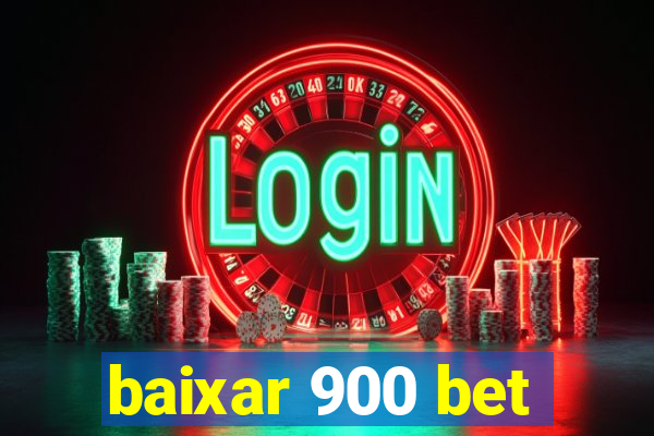 baixar 900 bet