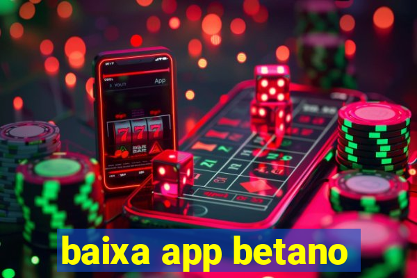 baixa app betano