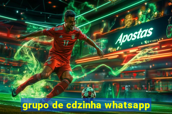 grupo de cdzinha whatsapp