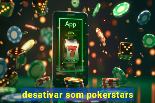 desativar som pokerstars