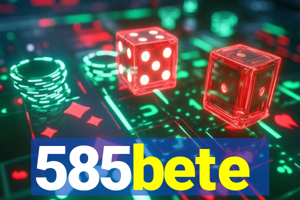 585bete