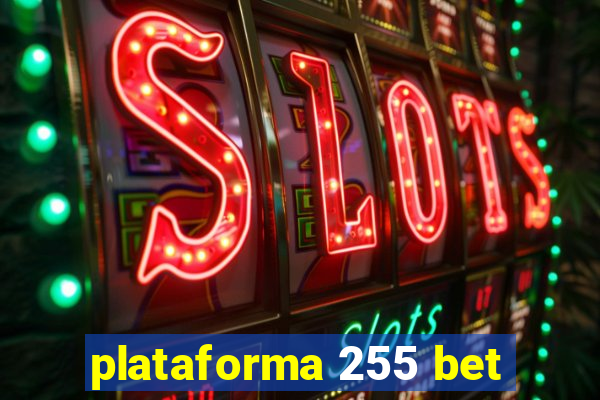 plataforma 255 bet