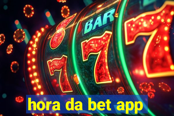 hora da bet app