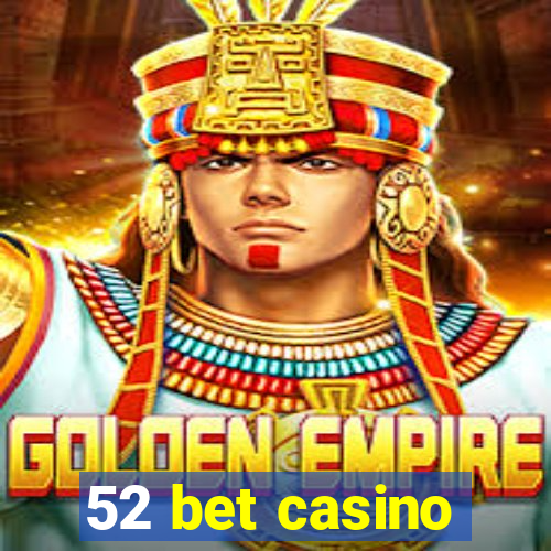 52 bet casino