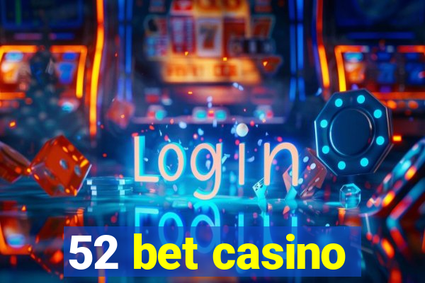 52 bet casino