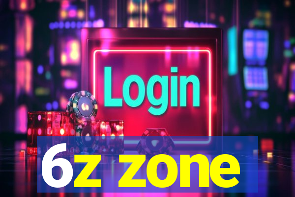 6z zone