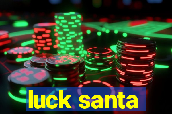 luck santa