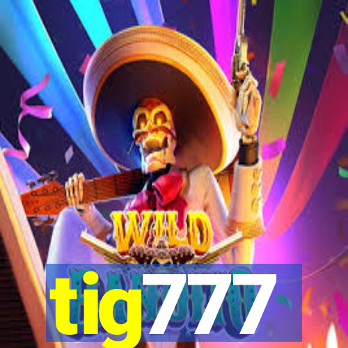 tig777