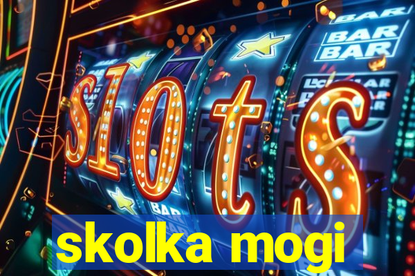 skolka mogi