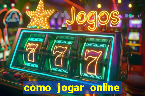 como jogar online e ganhar dinheiro