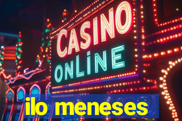 ilo meneses