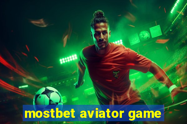 mostbet aviator game