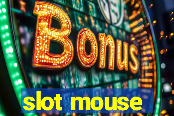 slot mouse