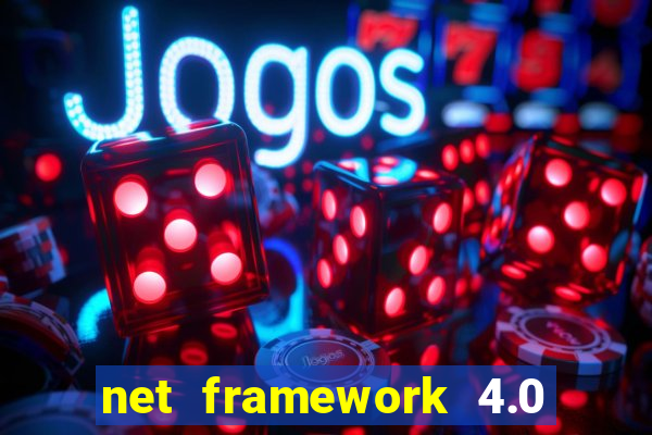 net framework 4.0 v 30319