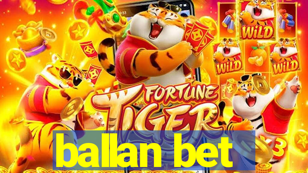 ballan bet