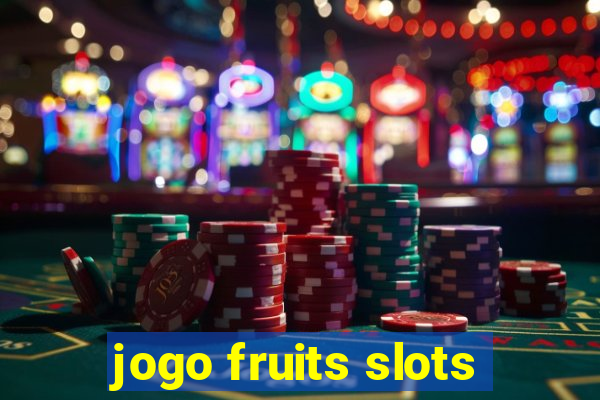 jogo fruits slots