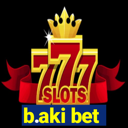 b.aki bet