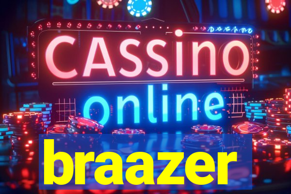 braazer