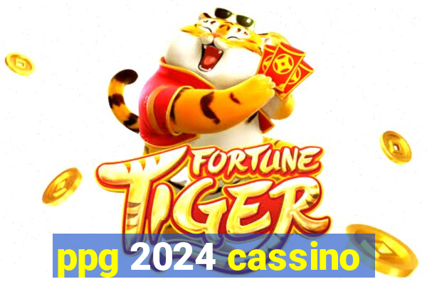 ppg 2024 cassino