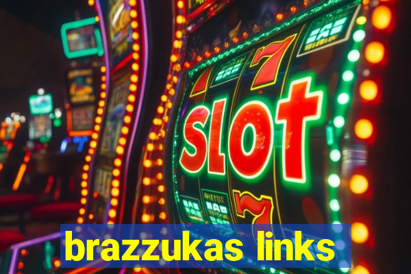 brazzukas links