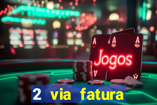 2 via fatura bradescard visa