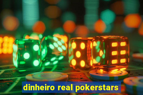 dinheiro real pokerstars