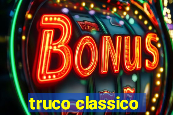 truco classico