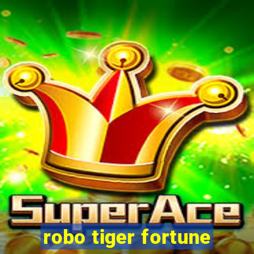 robo tiger fortune