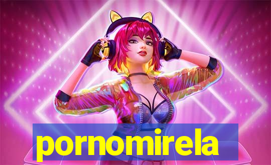 pornomirela