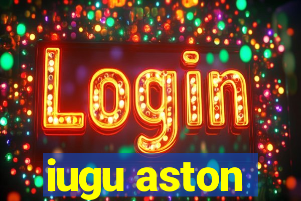 iugu aston