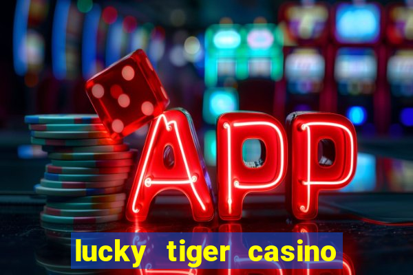 lucky tiger casino log in