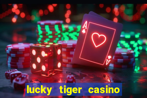 lucky tiger casino log in