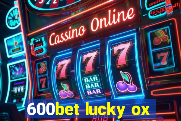 600bet lucky ox