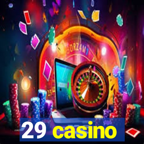 29 casino