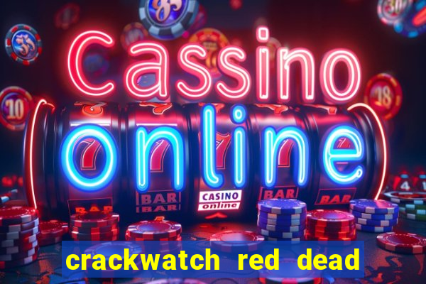 crackwatch red dead redemption 2