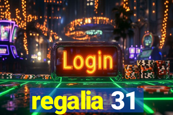 regalia 31