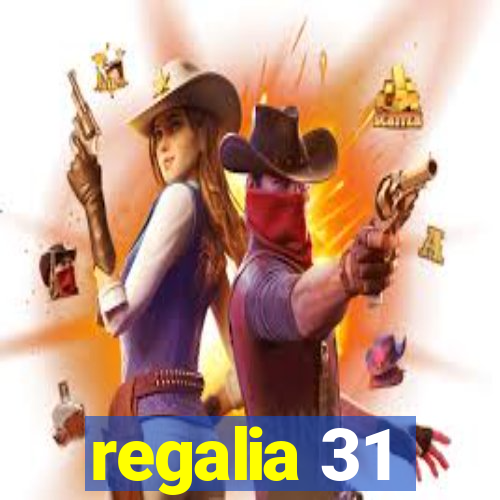 regalia 31