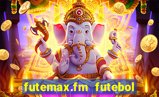 futemax.fm futebol ao vivo