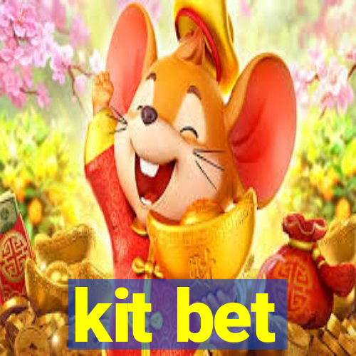 kit bet