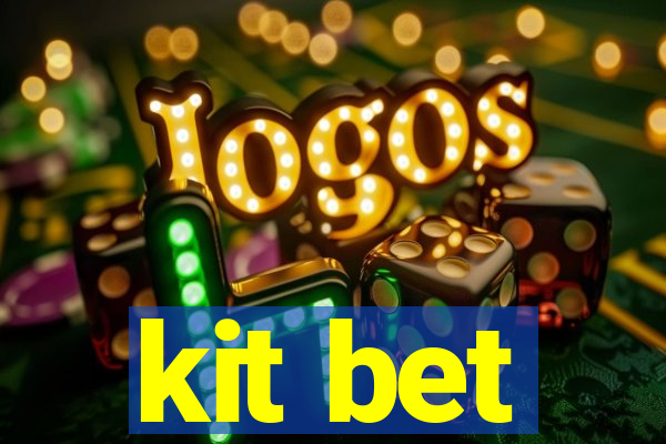 kit bet