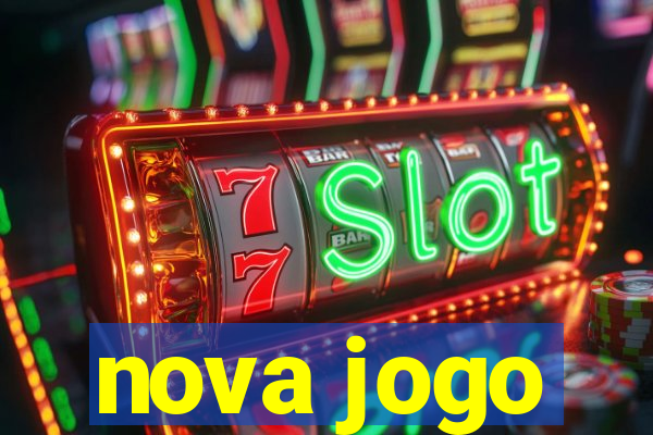 nova jogo