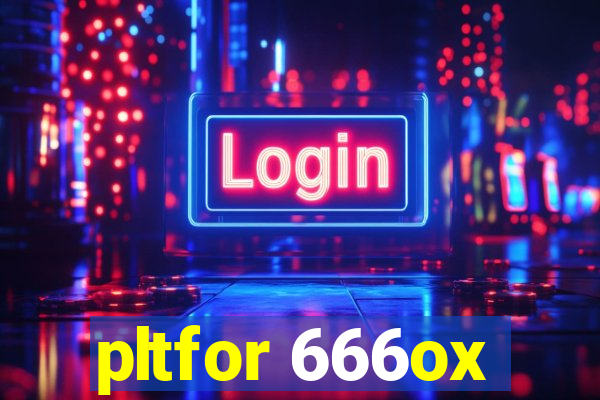 pltfor 666ox