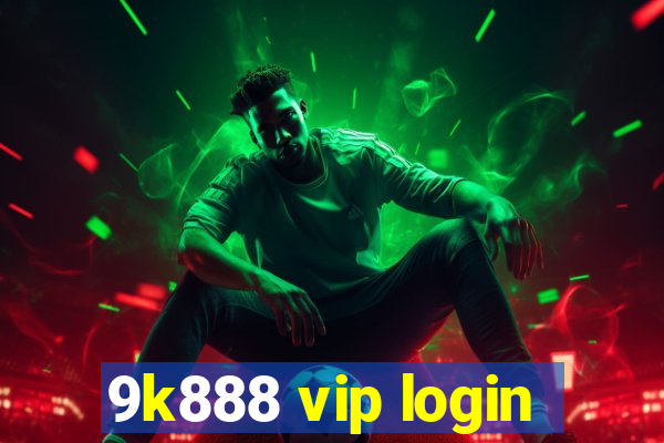 9k888 vip login