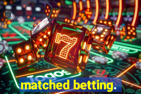 matched betting.