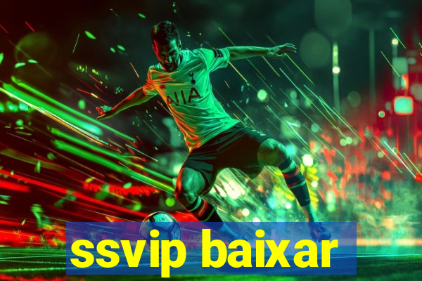 ssvip baixar