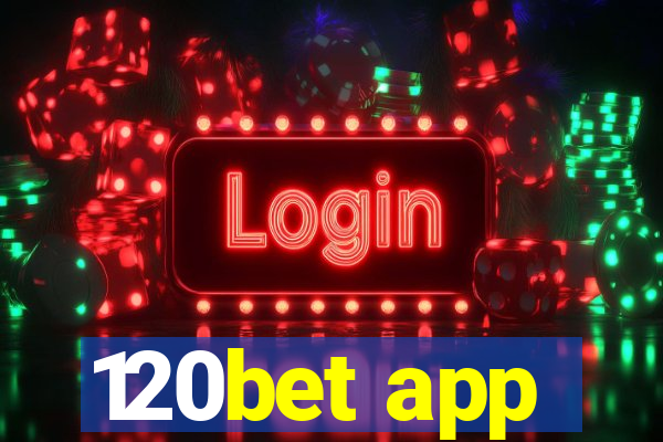 120bet app