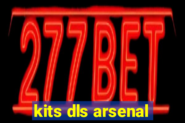 kits dls arsenal